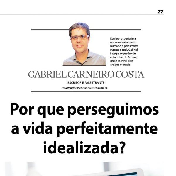 Por que perseguimos a vida perfeitamente idealizada?