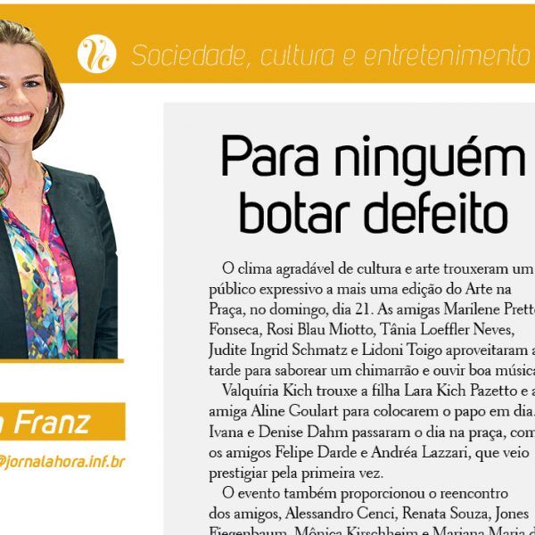 Para ninguém botar defeito
