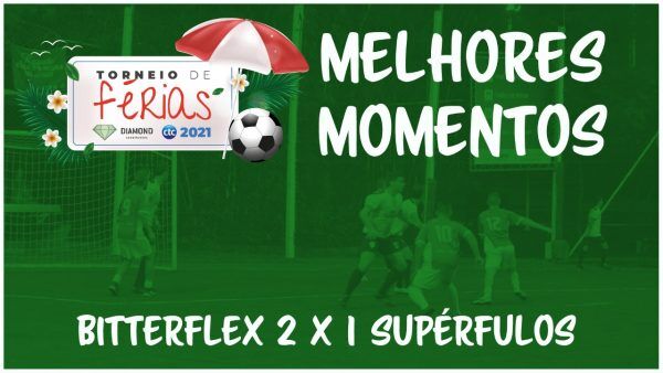Melhores Momentos: Bitterflex X Supérfluos
