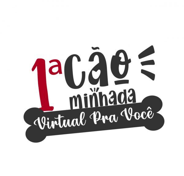 1ª Cãominhada Virtual Pra Você