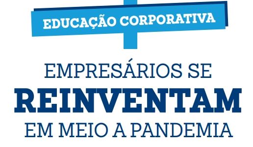 Empresários se reinventam em meio a pandemia